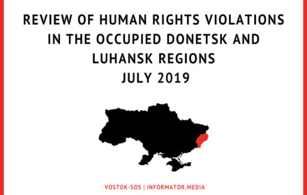 Review of human rights violations in the occupied Donetsk and Luhansk regions | July, 2019