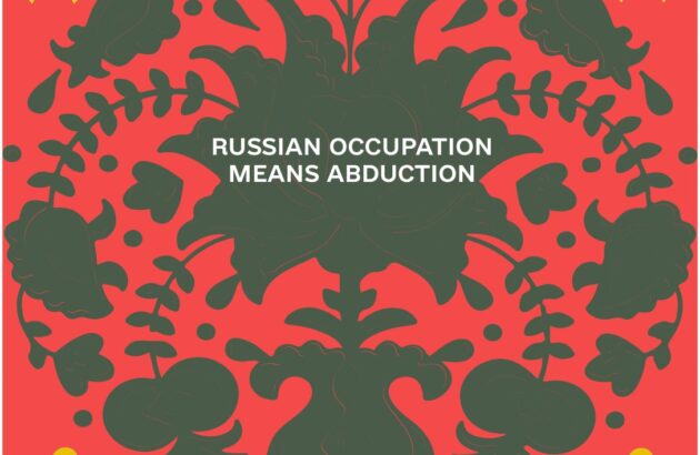 The russian occupation means the abduction and destruction of freedom, life, culture and democracy